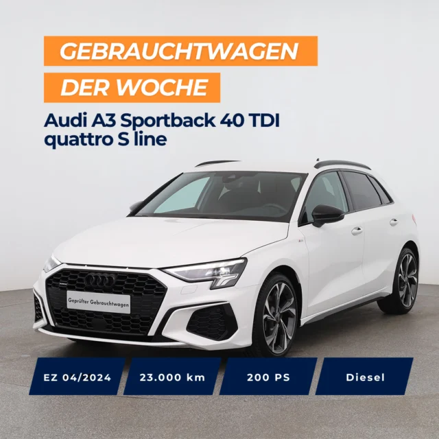 🚗 Gebrauchtwagen der Woche: Audi A3 Sportback 40 TDI quattro S line⁠
⁠
📅 EZ: 04/2024 | 23.000 km | 200 PS | Diesel | Automatik | Allrad⁠
⁠
Top Ausstattung: ⁠
⁠
✨ 2-Zonen-Komfortklimaautomatik⁠
✨ 3-Speichen Lederlenkrad mit Multifunktion und Schaltwippen⁠
✨ Ambientebeleuchtung⁠
✨ LED-Scheinwerfer⁠
✨ Optikpaket schwarz⁠
✨ Smartphone Interface und Phone Box⁠
✨ Virtual Cockpit⁠
⁠
🇦🇹 Preis: 41.690 €⁠
🇩🇪 Preis: 39.390 €⁠
⁠
Jetzt entdecken 👉 Link in der Bio.⁠
⁠
⁠
*Audi A3 Sportback 40. Diesel, Automatikgetriebe, Allrad, 200 PS, EZ: 04/2024, Verbrauch (komb.): 5,8 l/100 km, CO₂-Ausstoß (komb.): 152 g/km, CO₂-Klasse: E